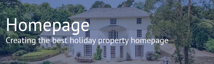 Creating the best holiday property homepage