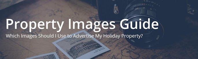 Which Images Should I Use to Advertise My Holiday Property?