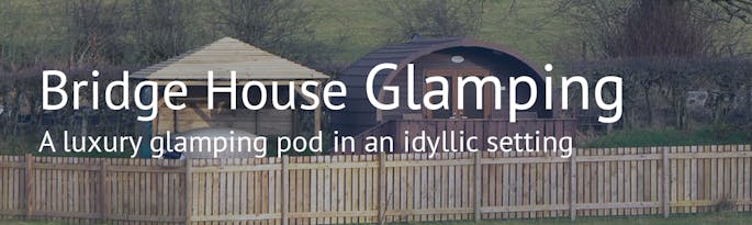 Bridge House Glamping has Joined SCRUMPY!